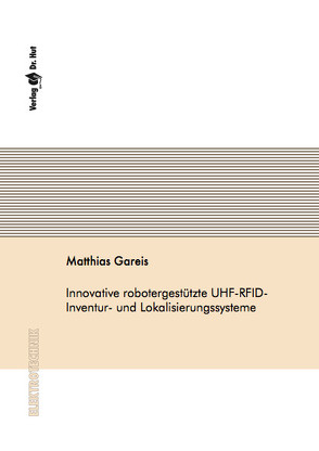 Innovative robotergestützte UHF-RFID-Inventur- und Lokalisierungssysteme von Gareis,  Matthias