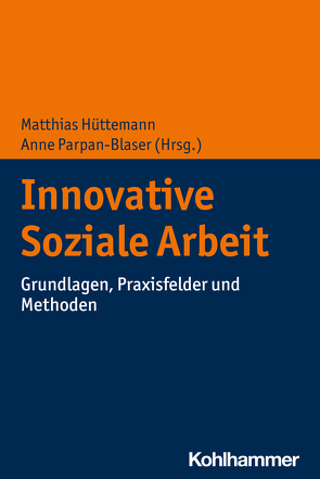 Innovative Soziale Arbeit von Hüttemann,  Matthias, Parpan-Blaser,  Anne