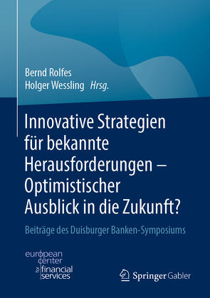 Innovative Strategien für bekannte Herausforderungen – Optimistischer Ausblick in die Zukunft? von Rolfes,  Bernd, Wessling,  Holger