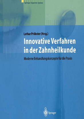 Innovative Verfahren in der Zahnheilkunde von Pröbster,  L., Schildhauer,  R.