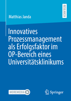 Innovatives Prozessmanagement als Erfolgsfaktor im OP-Bereich eines Universitätsklinikums von Janda,  Matthias