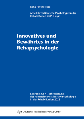 Innovatives und Bewährtes in der Rehapsychologie