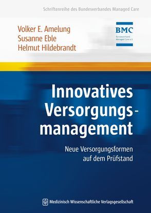 Innovatives Versorgungsmanagement von Amelung,  Volker Eric, Eble,  Susanne, Hildebrandt,  Helmut