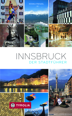 Innsbruck. Der Stadtführer von Frenzel,  Monika