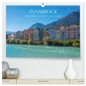 Innsbruck – Die Stadt im Herzen der Alpen (hochwertiger Premium Wandkalender 2024 DIN A2 quer), Kunstdruck in Hochglanz von und Philipp Kellmann,  Stefanie