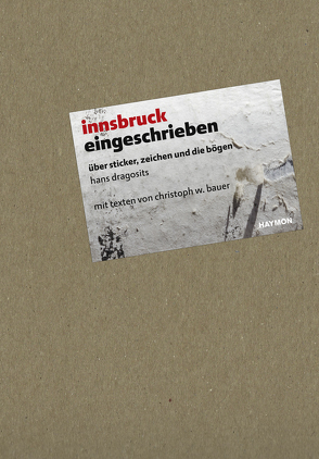 innsbruck eingeschrieben von aut. architektur und tirol, Bauer,  Christoph W., Dragosits,  Hans, WEI SRAUM