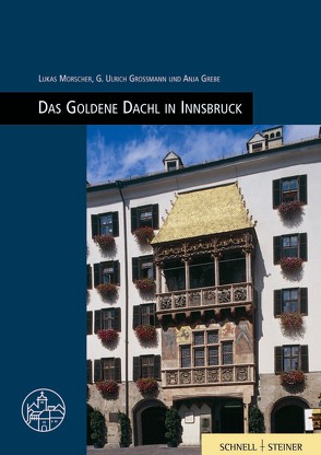 Innsbruck, Goldenes Dachl von Grebe,  Anja, Grossmann,  Ulrich, Morscher,  Lukas