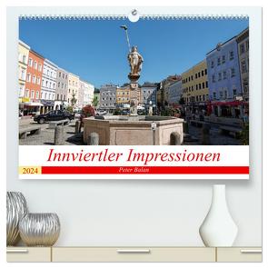 Innviertler Impressionen (hochwertiger Premium Wandkalender 2024 DIN A2 quer), Kunstdruck in Hochglanz von Balan,  Peter