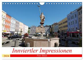 Innviertler Impressionen (Wandkalender 2024 DIN A4 quer), CALVENDO Monatskalender von Balan,  Peter