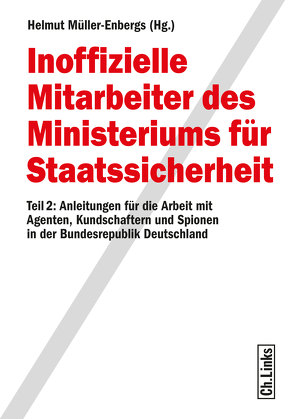 Inoffizielle Mitarbeiter des Ministeriums für Staatssicherheit Teil 2 von Müller-Enbergs,  Helmut