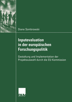 Inputevaluation in der europäischen Forschungspolitik von Schlaffke,  Prof. Dr. Winfried, Sombrowski,  Diane