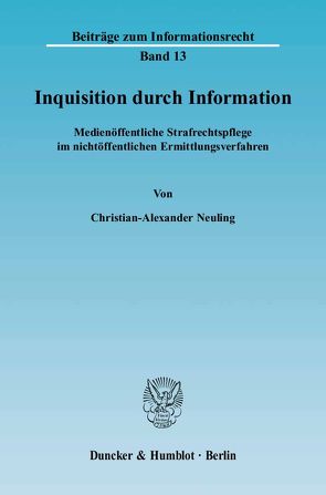 Inquisition durch Information. von Neuling,  Christian-Alexander