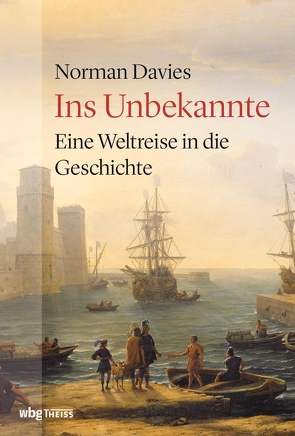 Ins Unbekannte von Davies,  Norman, Gabel,  Tobias