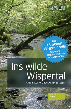 Ins wilde Wispertal von Seitz,  Siegbert, Wolf,  Werner
