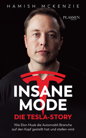 Insane Mode – Die Tesla-Story von McKenzie,  Hamish, Seedorf,  Philipp