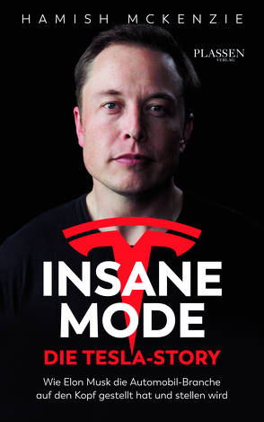 Insane Mode – Die Tesla-Story von McKenzie,  Hamish, Seedorf,  Philipp