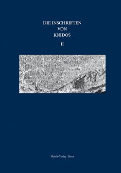 Inschriften griechischer Städte aus Kleinasien, Band 42: Die Inschriften von Knidos von Blümel,  Wolfgang