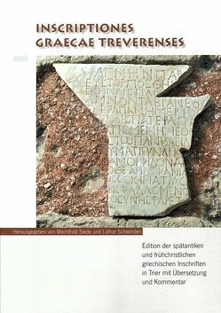 Inscriptiones Graecae Treverenses von Schwinden,  Lothar, Siede,  Mechthild