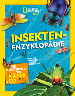 Insekten-Enzyklopädie: Die Wunderwelt von Käfer & Co. von Honovich,  Nancy, Murawski,  Darlyne