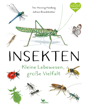 Insekten – Kleine Lebewesen, große Vielfalt von Brandstetter,  Johann, Humberg,  Tim-Henning