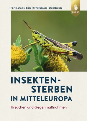 Insektensterben in Mitteleuropa von Fartmann,  Thomas, Jedicke,  Eckhard, Streitberger,  Merle, Stuhldreher,  Gregor