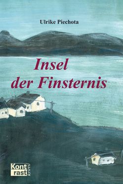 Insel der Finsternis von Piechota,  Ulrike