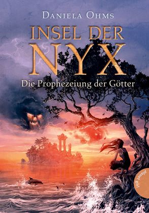 Insel der Nyx 1: Die Prophezeiung der Götter von Ohms,  Daniela, Vogt,  Helge
