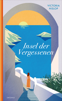 Insel der Vergessenen von Felenda,  Angelika, Hislop,  Victoria