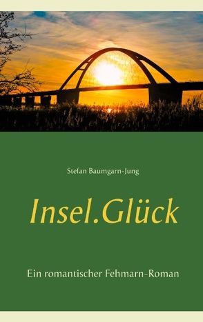 Insel.Glück von Baumgarn-Jung,  Stefan