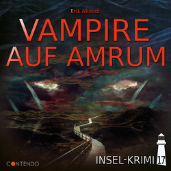 Insel-Krimi 17: Vampire auf Amrum von Albrodt,  Erik