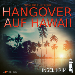 Insel-Krimi 18: Hangover auf Hawaii von Reuber,  Timo, Topf,  Markus