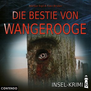 Insel-Krimi 6: Die Bestie von Wangerooge von Reuber,  Timo, Topf,  Markus