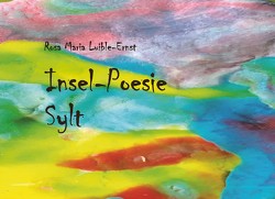 Insel-Poesie Sylt von Luible-Ernst,  Rosa Maria