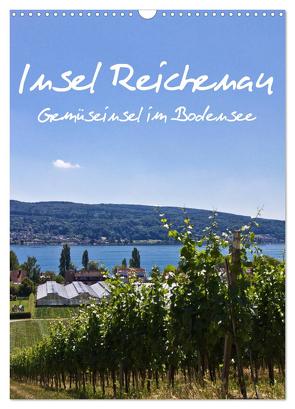Insel Reichenau – Gemüseinsel im Bodensee (Wandkalender 2024 DIN A3 hoch), CALVENDO Monatskalender von Ergler,  Anja