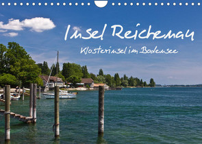 Insel Reichenau – Klosterinsel im Bodensee (Wandkalender 2022 DIN A4 quer) von Ergler,  Anja