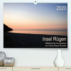 Insel Rügen – Albekanntes neu gesehen (Premium, hochwertiger DIN A2 Wandkalender 2020, Kunstdruck in Hochglanz) von Meyer-Broicher,  Carina