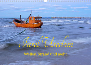 Insel Usedom – Wellen, Strand und mehr (Wandkalender 2022 DIN A3 quer) von Kuttig,  Siegfried