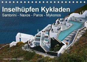 Inselhüpfen Kykladen Santorini – Naxos – Paros – Mykonos (Tischkalender 2019 DIN A5 quer) von Franz Müller Fotografie,  Günter