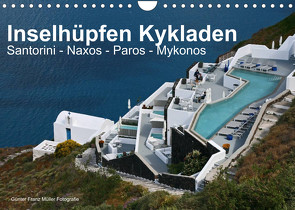 Inselhüpfen Kykladen Santorini – Naxos – Paros – Mykonos (Wandkalender 2023 DIN A4 quer) von Franz Müller Fotografie,  Günter