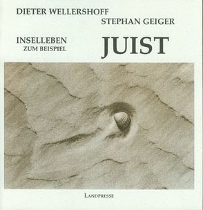 Inselleben – zum Beispiel Juist von Geiger,  Stephan, Wellershoff,  Dieter