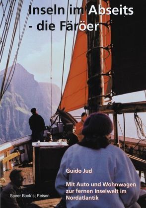 Inseln im Abseits – die Färöer von Jud,  Guido