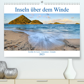 Inseln über dem Winde (Premium, hochwertiger DIN A2 Wandkalender 2023, Kunstdruck in Hochglanz) von Schaenzer,  Sandra