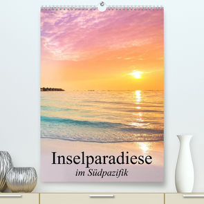 Inselparadiese im Südpazifik (Premium, hochwertiger DIN A2 Wandkalender 2023, Kunstdruck in Hochglanz) von Stanzer,  Elisabeth