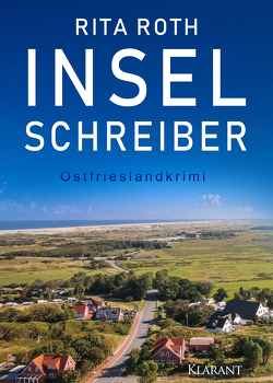 Inselschreiber. Ostfrieslandkrimi von Roth,  Rita