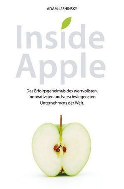 Inside Apple von Lashinsky,  Adam, Roth,  Carsten