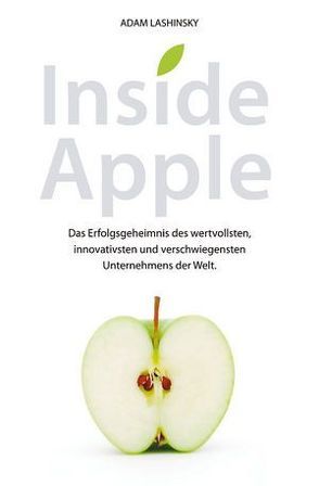 Inside Apple von Lashinsky,  Adam, Roth,  Carsten