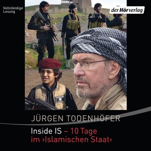 Inside IS – 10 Tage im ‚Islamischen Staat‘ von Koch,  Michael-Che, Martin,  Thomas Balou, Todenhöfer,  Jürgen