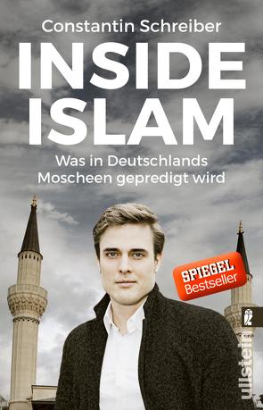 Inside Islam von Schreiber,  Constantin