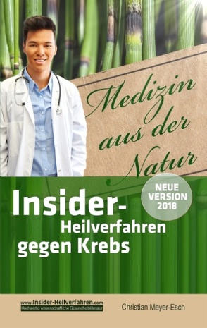 Insider-Heilverfahren gegen Krebs (Neue Version 2018) von Meyer-Esch,  Christian