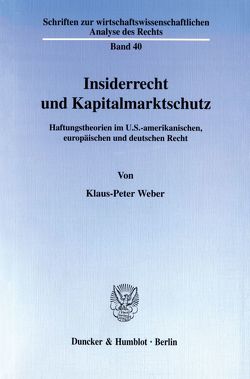 Insiderrecht und Kapitalmarktschutz. von Weber,  Klaus-Peter